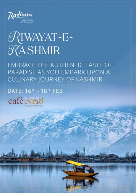 Discover the Pinnacle of Kashmiri Flavors at ‘Riwayat – E – Kashmir’ Food Festival by Radisson Gurugram Udyog Vihar