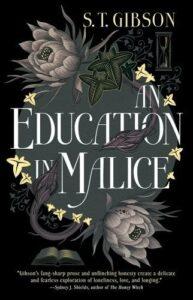 An Obsessive, Erotic, Vampire Gothic: An Education in Malice by S.T. Gibson An Obsessive, Erotic, Vampire Gothic: An Education in Malice by S.T. Gibson