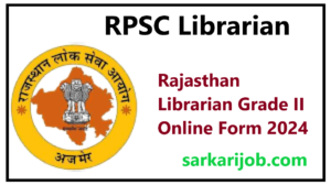 Rajasthan RPSC Librarian Grade II Online Form 2024 Rajasthan RPSC Librarian Grade II Online Form 2024