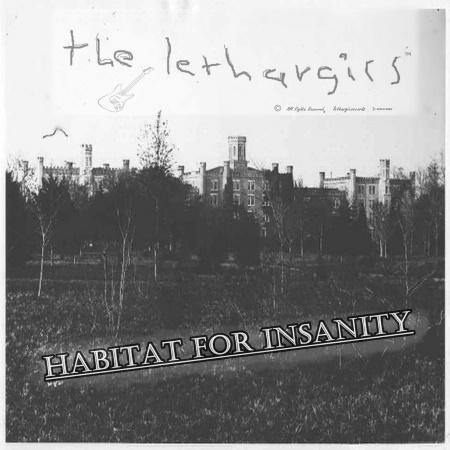 The Lethargics: Habitat For Insanity
