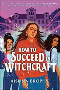 Witches Under Modern Systems of Oppression: How to Succeed in Witchcraft by Aislinn Brophy