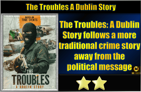 The Troubles: A Dublin Story (2022) Movie Review