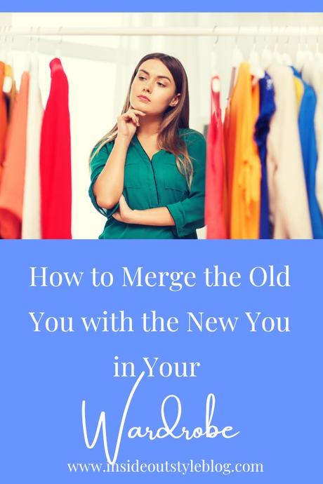 How to Merge the Old You with the New You in Your Wardrobe