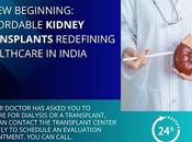 Beginning: Affordable Kidney Transplants Redefining Healthcare India