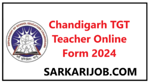 Chandigarh TGT Teacher Online Form 2024 Chandigarh TGT Teacher Online Form 2024