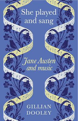 SHE PLAYED AND SANG, JANE  AUSTEN AND MUSIC: AN INTERVIEW WITH AUTHOR GILLIAN DOOLEY
