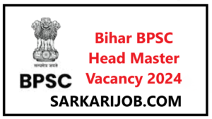 Bihar BPSC Head Master Vacancy 2024