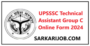 UPSSSC Technical Assistant Group C Online Form 2024