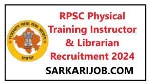 RPSC Physical Training Instructor & Librarian Recruitment 2024