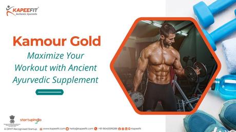 Kamour Gold – Maximize Your Workout with Ancient Ayurveda Supplement