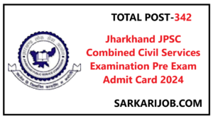 Jharkhand JPSC Combined Civil Services Examination Pre Exam Admit Card 2024
