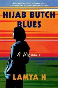 A New Classic of Queer Memoir: Hijab Butch Blues by Lamya H