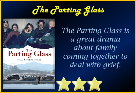 The Parting Glass (2018) Movie Review