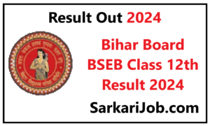 Bihar Board BSEB Class 12th Result 2024