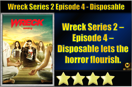 Wreck Series 2 – Episode 4 – Disposable – Review