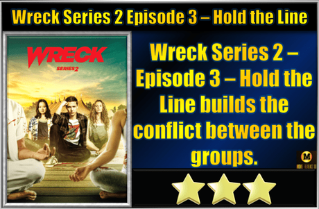 Wreck Series 2 – Episode 3 – Hold the Line – Review
