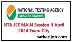 NTA JEE MAIN Session II April 2024 Exam City