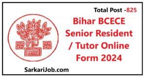 Bihar BCECE Senior Resident / Tutor Online Form 2024