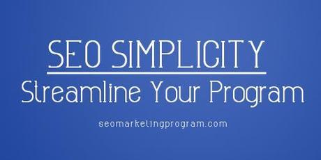 SEO Simplicity: Streamline Your Program