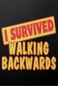 ISurvivedWalkingBackwards