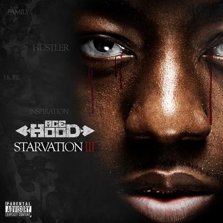 New Mixtape: Ace Hood “Starvation 3″