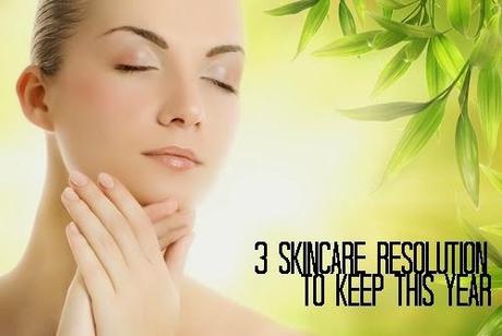 3 skincare resolutions to keep this year