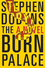 THE BURN PALACE BY STEPHEN DOBYNS