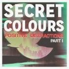 Secret Colours: Positive Distractions Part I