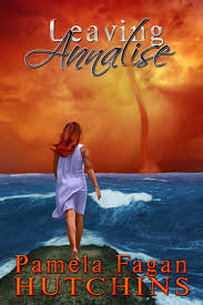 LEAVING ANNALISE BY PAMELA FAGAN HUTCHINS