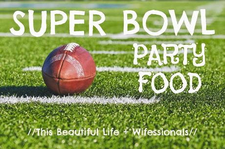 Super Bowl Party Food {Link Up}