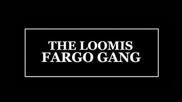 The Loomis Fargo Gang - The Prettiest Shade of Blue