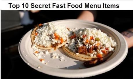 Top 10 Secret Fast Food Menu Items