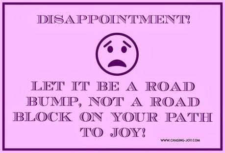 Don't Let Dissapointment Block You From Joy