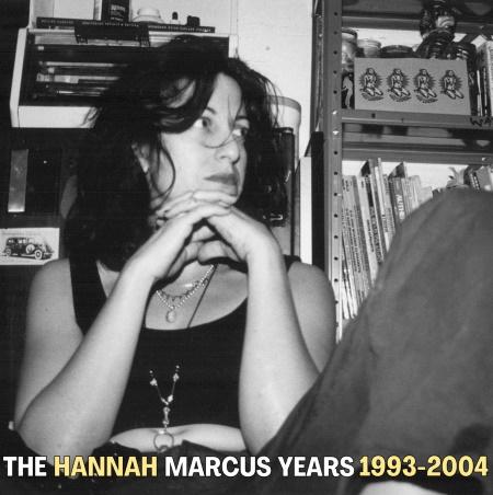 Hannah Marcus: The Hannah Marcus Years - 1993-2004