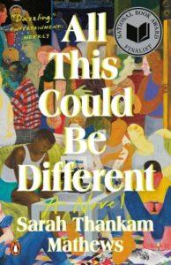 A New Take On the 20-Something F*ckup Novel: All This Could Be Different by Sarah Thankam Mathews