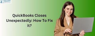 QuickBooks closes unexpectedly, how to fix- (855) 738-0359