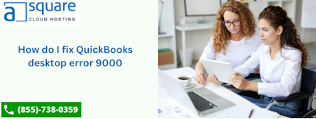 A Quick Solution for QuickBooks Error code 9000