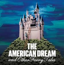 The American Dream: A Fairy Tale?