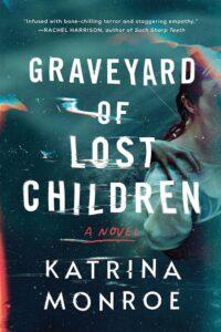 Ghosts or Post-Partum Depression? Graveyard of Lost Children by Katrina Monroe