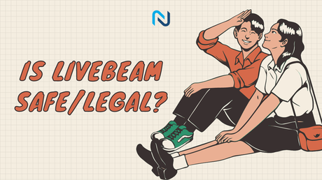 Is Livebeam Safe/Legal?