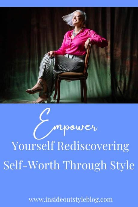 Empower Yourself: Rediscovering Self-Worth Through Style