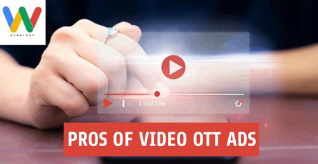 Pros of video OTT ads 