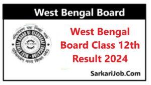 West Bengal Board Class 12th Result 2024