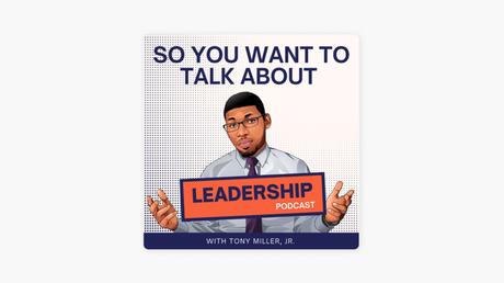 Top 10 Best Leadership Podcasts You Must Follow in 2024 So You Want To Talk About Leadership
