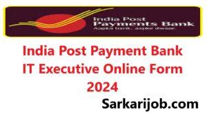 India Post Payment Bank IT Executive Online Form 2024 India Post Payment Bank IT Executive Online Form 2024