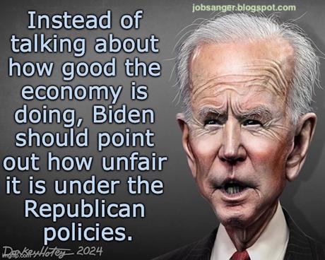 Biden Must Point Out The Unfairness Of Our Good Economy