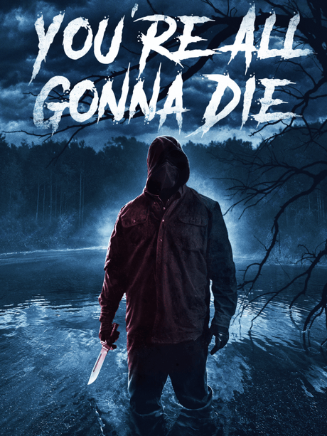 Uncover the thrilling and brutal new horror film 'You're All Gonna Die'. Starring Lori Petty, Richard Tyson, and Sean Dillingham.