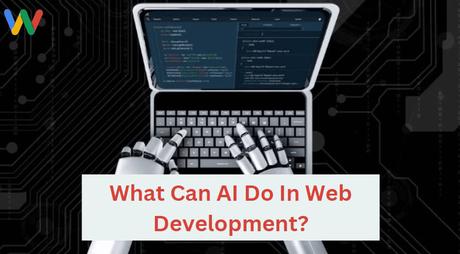 Is Web Development Dying in the Age of AI? Discover the Truth What can AI do in web development