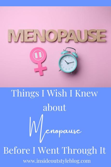 Things I Wish I Knew about Menopause Before I Went Through It