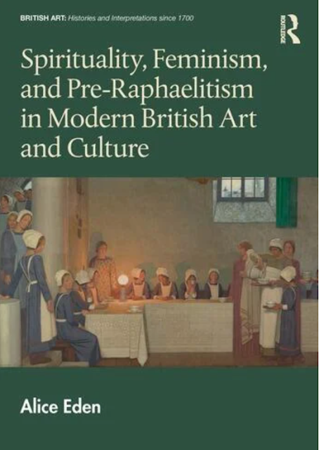 Review: Spirituality, Feminism and Pre-Raphaelitism in Modern British Art and Culture